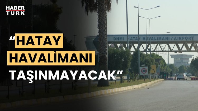 Hatay da son durum ne Ulaştırma ve Altyapı Bakanı Abdülkadir Uraloğlu