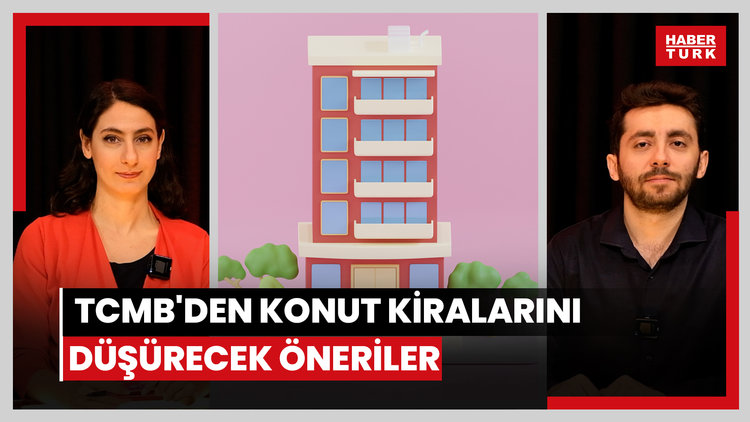 Kiralar nasıl düşürülecek TCMB den konut kiralarını düşürecek öneriler