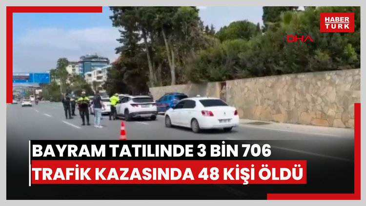 Bayram tatilinde 3 bin 706 trafik kazasında 48 kişi öldü Video