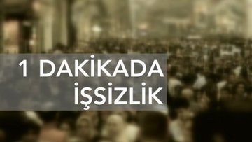 1 dakikada işsizlik