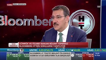 Bakan Tüfenkci Bloomberg HT'ye konuştu