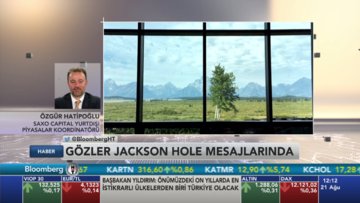 Jackson Hole toplantısı piyasayı nasıl etkiler?