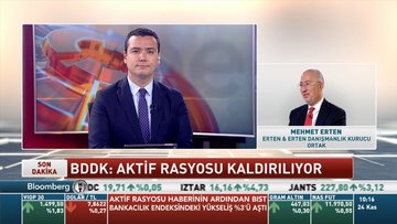Mehmet Erten: Aktif Rasyosu'nun kaldırılması çok doğru bir hareket oldu
