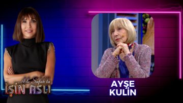 Aslı Şafak'la İşin Aslı - Ayşe Kulin | 2 Mayıs 2023