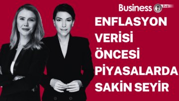 Enflasyon verisi öncesi piyasalarda sakin seyir