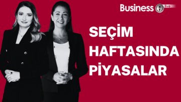 Seçim haftasında piyasalar