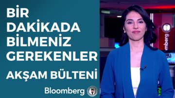 Bir Dakikada Bilmeniz Gerekenler | 25 Mayıs 2023 Akşam Bülteni