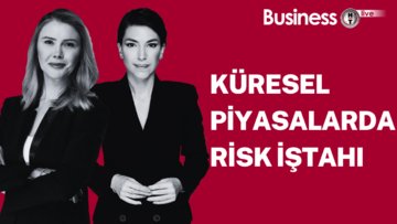 Küresel piyasalarda risk iştahı