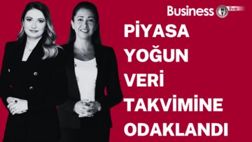 Piyasa yoğun veri takvimine odaklandı