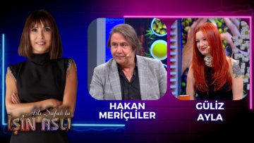 Aslı Şafak'la İşin Aslı - Hakan Meriçliler & Güliz Ayla | 13 Haziran 2023