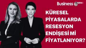 Küresel piyasalarda resesyon endişesi mi fiyatlanıyor?