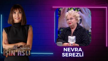 Aslı Şafak'la İşin Aslı - Nevra Serezli | 29 Haziran 2023