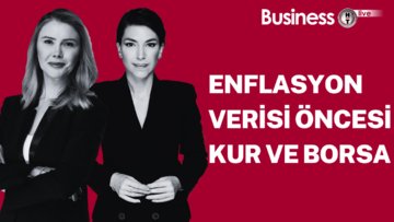 Enflasyon verisi öncesi kur ve borsa