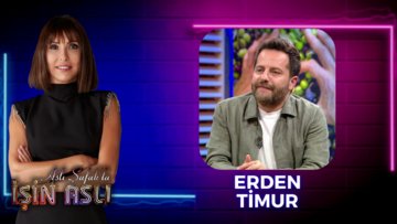 Aslı Şafak'la İşin Aslı - Erden Timur - Bölüm 1 | 24 Temmuz 2023