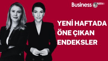 Yeni haftada öne çıkan endeksler