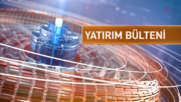 Yatırım Bülteni - "TL Mevduatı Cazip Kılıcı Düzenlemeler Söz Konusu Olabilir" | 28 Ağustos 2023