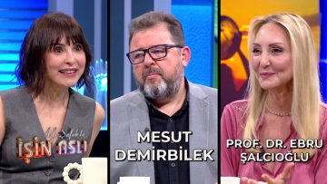 Aslı Şafak'la İşin Aslı - Mesut Demirbilek & Prof. Dr. Ebru Şalcıoğlu | 23 Kasım 2023