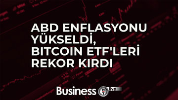 ABD enflasyonu yükseldi, Bitcoin ETF'leri rekor kırdı