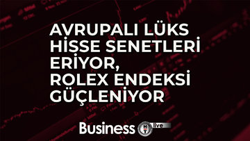 Avrupalı lüks hisse senetleri eriyor, Rolex endeksi güçleniyor