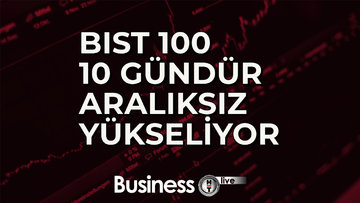 BIST 100, 10 gündür aralıksız yükseliyor - ABD 10 yıllık tahviline gelen talep piyasadaki yönü belirleyecek