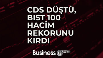 CDS Düştü, BIST100 Hacim Rekorunu Kırdı