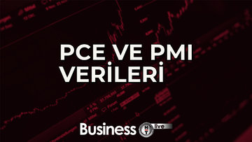 PCE ve PMI verileri