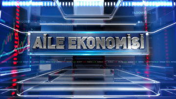Aile Ekonomisi | 27 Şubat 2024
