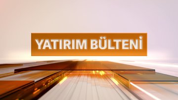 Yatırım Bülteni - TCMB'den Zorunlu Karşılık Adımı | 7 Mart 2024