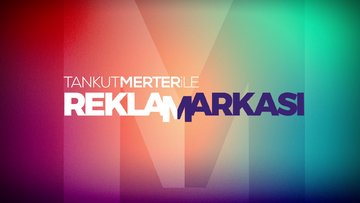 Reklam Arkası - Reklam Sektöründe Hangi Trendler Öne Çıkıyor? | 5 Nisan 2024