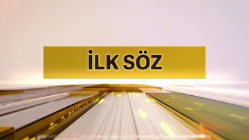 İlk Söz - "Kamunun Yönettiği ve Yönlendirdiği Fiyatların Sinyal Etkisi Önemli" | 17 Mayıs 2024