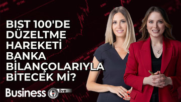 BIST 100'de düzeltme hareketi banka bilançolarıyla bitecek mi?