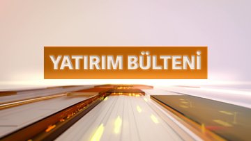 Yatırım Bülteni - "Mali Politika Para Politikasına Destek Vermiyor" | 30 Temmuz 2024