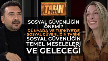 Tarih Keyfi - Sosyal Güvenliğin Önemi | Prof. Dr. Şenay Gökbayrak