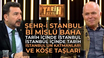 Tarih Keyfi - Şehr-i Stanbul Bi Mislü Baha | Önder Kaya