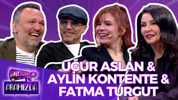 Ali ile Aramızda - Uğur Aslan & Aylin Kontente & Fatma Turgut | 18 ...