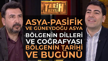 Tarih Keyfi - Asya-Pasifik ve Güneydoğu Asya | Öğr. Gör. Dr. Faruk Çıngır