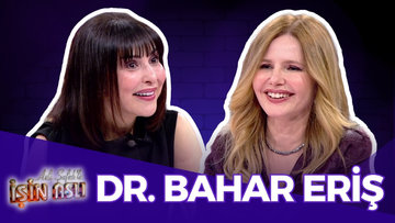 Aslı Şafak'la İşin Aslı - Dr. Bahar Eriş | 22 Nisan 2025