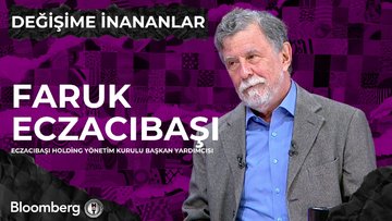 Değişime İnananlar - Faruk Eczacıbaşı | 26 Nisan 2025