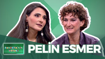 Pandora'nın Merakı - Pelin Esmer | 7 Mayıs 2025