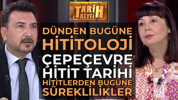 Tarih Keyfi - Dünden Bugüne Hititoloji | Prof. Dr. Özlem Sir Gavaz
