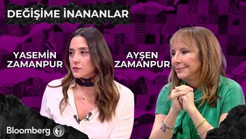 Değişime İnananlar - Ayşen Zamanpur & Yasemin Zamanpur | 17 Mayıs 2025