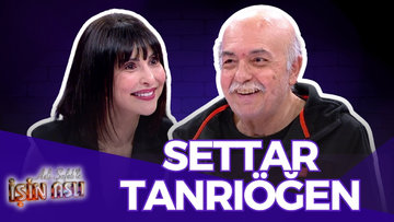 Aslı Şafak'la İşin Aslı - Settar Tanrıöğen | 21 Mayıs 2025