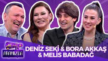Ali ile Aramızda - Deniz Seki & Bora Akkaş & Melis Babadağ | 27 Mayıs 2025