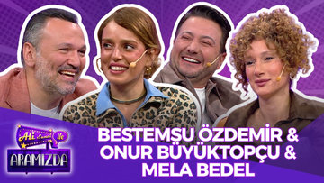 Ali ile Aramızda - Bestemsu Özdemir & Onur Büyüktopçu & Mela Bedel | 10 Haziran 2025