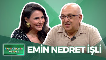 Pandora'nın Merakı - Emin Nedret İşli | 25 Haziran 2025