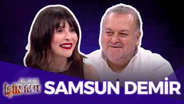 Aslı Şafak'la İşin Aslı - Samsun Demir | 23 Temmuz 2025