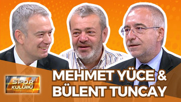 Spor Kulübü - Mehmet Yüce & Bülent Tuncay | 28 Temmuz 2025
