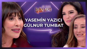 Aslı Şafak'la İşin Aslı - Yasemin Yazıcı & Gülnur Tumbat | 6 Kasım 2025
