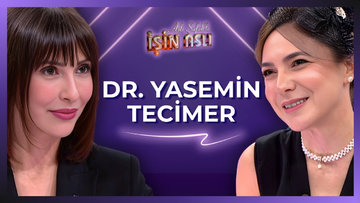 Aslı Şafak'la İşin Aslı - Dr. Yasemin Tecimer | 10 Kasım 2025