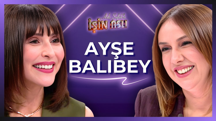 Aslı Şafak'la İşin Aslı - Ayşe Balıbey | 10 Aralık 2025
